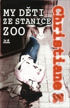 Kniha: My děti ze stanice ZOO (Christiane F.), 2019 Kniha: My děti ze stanice ZOO (Christiane F.), 2019