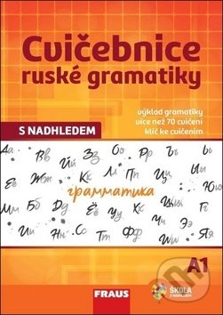 Kniha: Cvičebnice ruské gramatiky s nadhledem A1 (Fraus). Fraus, 2019 Kniha: Cvičebnice ruské gramatiky s nadhledem A1 (Fraus). Fraus, 2019