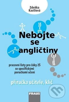 Kniha: Nebojte se angličtiny Příručka učitele, klíč (Zdeňka Kastlová). Fraus Kniha: Nebojte se angličtiny Příručka učitele, klíč (Zdeňka Kastlová). Fraus