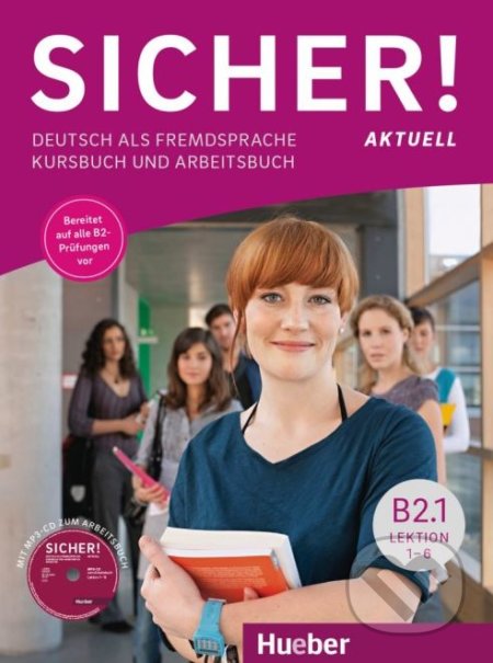 Kniha: Sicher! aktuell B2.1 - Kurs- und Arbeitsbuch (Lektion 1–6) (Magdalena Matussek, Michaela Perlmann-Balme a Susanne Schwalb). Max Hueber Verlag Kniha: Sicher! aktuell B2.1 - Kurs- und Arbeitsbuch (Lektion 1–6) (Magdalena Matussek, Michaela Perlmann-Balme a Susanne Schwalb). Max Hueber Verlag