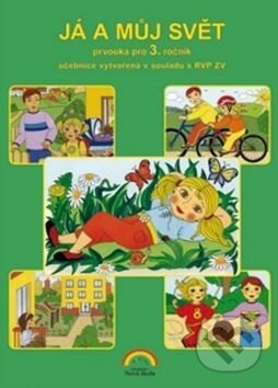 Kniha: Já a můj svět: Prvouka pro 3. ročník (Věra Štiková). Nakladatelství Nová škola Brno, 2019 Kniha: Já a můj svět: Prvouka pro 3. ročník (Věra Štiková). Nakladatelství Nová škola Brno, 2019