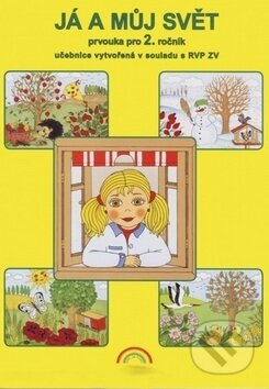 Kniha: Já a můj svět: Prvouka pro 2. ročník (Věra Štiková). Nakladatelství Nová škola Brno, 2019 Kniha: Já a můj svět: Prvouka pro 2. ročník (Věra Štiková). Nakladatelství Nová škola Brno, 2019