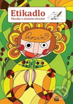 Kniha: Etikadlo (Anna Černohlávková a Karla Suková). SPN - pedagogické nakladatelství, 2019 Kniha: Etikadlo (Anna Černohlávková a Karla Suková). SPN - pedagogické nakladatelství, 2019