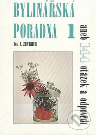 Kniha: Bylinářská poradna 1 aneb 144 otázek a odpovědí (A. Josef Zentrich). Fontána, 1991 Kniha: Bylinářská poradna 1 aneb 144 otázek a odpovědí (A. Josef Zentrich). Fontána, 1991