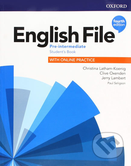 Kniha: English File: Pre-Intermediate: Student's Book with Online Practice (Christina Latham-Koenig a Clive Oxenden). Oxford University Press, 2019 Kniha: English File: Pre-Intermediate: Student's Book with Online Practice (Christina Latham-Koenig a Clive Oxenden). Oxford University Press, 2019