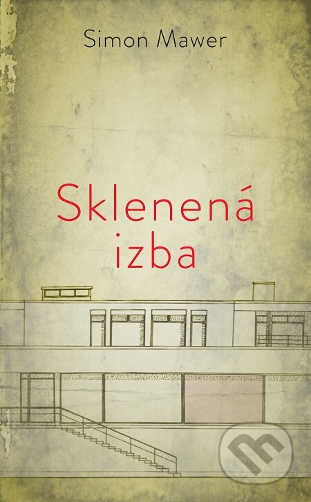 E-kniha: Sklenená izba (Simon Mawer). Slovart, 2019 E-kniha: Sklenená izba (Simon Mawer). Slovart, 2019
