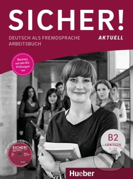 Kniha: Sicher! aktuell B2 - Arbeitsbuch (Max Hueber Verlag). Max Hueber Verlag Kniha: Sicher! aktuell B2 - Arbeitsbuch (Max Hueber Verlag). Max Hueber Verlag
