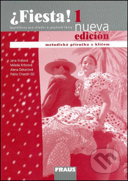 Kniha: Fiesta 1 nueva Metodická příručka s klíčem (Alena Dekanová, Jana Králová a Milada Krbcová). Fraus, 2008 Kniha: Fiesta 1 nueva Metodická příručka s klíčem (Alena Dekanová, Jana Králová a Milada Krbcová). Fraus, 2008