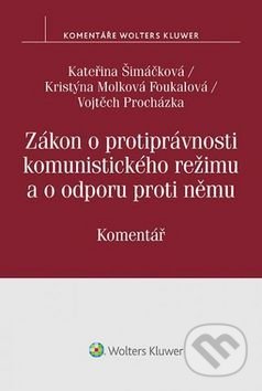Kniha: Zákon o protiprávnosti komunistického režimu a o odporu proti němu (Kateřina Šimáčková, Kristýna Molková Foukalová a Vojtěch Procházka). Wolters Kluwer ČR, 2017 Kniha: Zákon o protiprávnosti komunistického režimu a o odporu proti němu (Kateřina Šimáčková, Kristýna Molková Foukalová a Vojtěch Procházka). Wolters Kluwer ČR, 2017