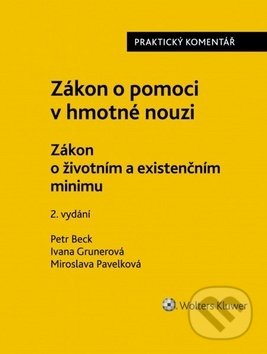 Kniha: Zákon o pomoci v hmotné nouzi (Ivana Grunerová, Miroslava Pavelková a Petr Beck). Wolters Kluwer ČR, 2018 Kniha: Zákon o pomoci v hmotné nouzi (Ivana Grunerová, Miroslava Pavelková a Petr Beck). Wolters Kluwer ČR, 2018