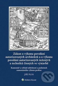 Kniha: Zákon o výkonu povolání autorizovaných architektů (Jiří Plos). Wolters Kluwer ČR, 2018 Kniha: Zákon o výkonu povolání autorizovaných architektů (Jiří Plos). Wolters Kluwer ČR, 2018