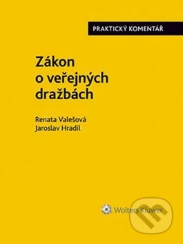 Kniha: Zákon o veřejných dražbách (Jaroslav Hradil a Renata Valešová). Wolters Kluwer ČR, 2017 Kniha: Zákon o veřejných dražbách (Jaroslav Hradil a Renata Valešová). Wolters Kluwer ČR, 2017