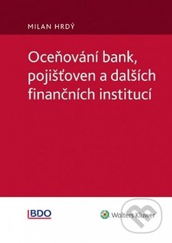 Kniha: Oceňování bank, pojišťoven a dalších finančních institucí (Barbora Hamlová a Milan Hrdý). Wolters Kluwer ČR, 2018 Kniha: Oceňování bank, pojišťoven a dalších finančních institucí (Barbora Hamlová a Milan Hrdý). Wolters Kluwer ČR, 2018