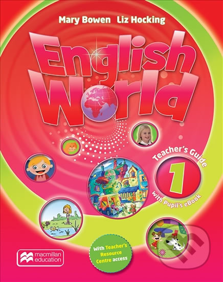 Kniha: English World 1: Teacher's Guide (Liz Hocking a Mary Bowen). MacMillan, 2016 Kniha: English World 1: Teacher's Guide (Liz Hocking a Mary Bowen). MacMillan, 2016