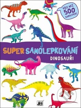 Kniha: Super samolepkování: Dinosauři (Jiří Models). Jiří Models, 2018 Kniha: Super samolepkování: Dinosauři (Jiří Models). Jiří Models, 2018