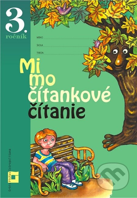 Kniha: Mimočítankové čítanie pre 3. ročník ZŠ (Dana Kovárová). Orbis Pictus Istropolitana, 2011 Kniha: Mimočítankové čítanie pre 3. ročník ZŠ (Dana Kovárová). Orbis Pictus Istropolitana, 2011