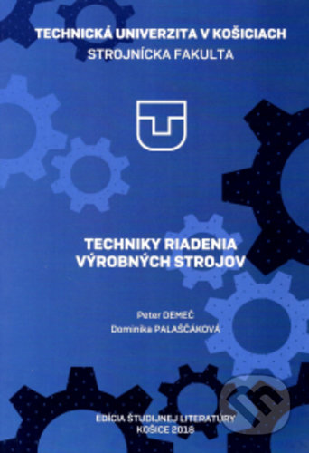 Kniha: Techniky riadenia výrobných strojov (Peter Demeč). Elfa, 2019 Kniha: Techniky riadenia výrobných strojov (Peter Demeč). Elfa, 2019