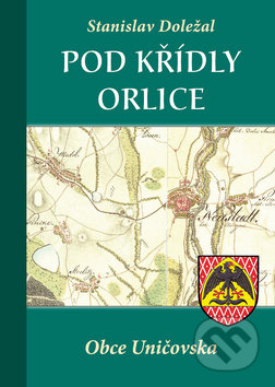 Kniha: Pod křídly orlice (Stanislav Doležal). Poznání, 2013 Kniha: Pod křídly orlice (Stanislav Doležal). Poznání, 2013