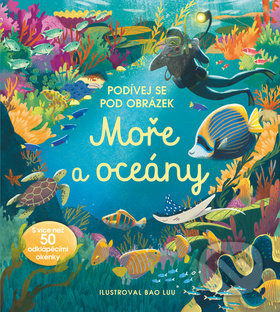 Kniha: Podívej se pod obrázek: Moře a Oceány (Megan Cullis). Svojtka&Co., 2019 Kniha: Podívej se pod obrázek: Moře a Oceány (Megan Cullis). Svojtka&Co., 2019