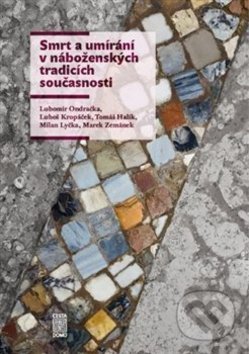 Kniha: Smrt a umírání v náboženských tradicích současnosti (Luboš Kropáček, Ondřej Krása a Tomáš Halík). Cesta domů, 2017 Kniha: Smrt a umírání v náboženských tradicích současnosti (Luboš Kropáček, Ondřej Krása a Tomáš Halík). Cesta domů, 2017
