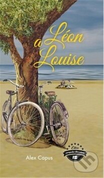 Kniha: Léon a Louise (Alex Capus). BETA - Dobrovský, 2019 Kniha: Léon a Louise (Alex Capus). BETA - Dobrovský, 2019