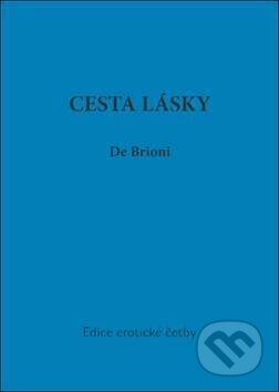 Kniha: Cesta lásky (de Brioni). Oftis, 2011 Kniha: Cesta lásky (de Brioni). Oftis, 2011
