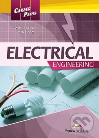 Kniha: Career Paths: Electrical Engineering - Student's Book +CD (Denise Paulsen a Jenny Dooley). Express Publishing Kniha: Career Paths: Electrical Engineering - Student's Book +CD (Denise Paulsen a Jenny Dooley). Express Publishing