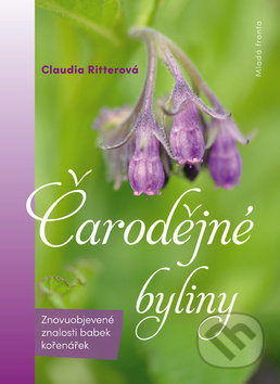 Kniha: Čarodějné byliny (Claudia Ritter). Mladá fronta, 2019 Kniha: Čarodějné byliny (Claudia Ritter). Mladá fronta, 2019