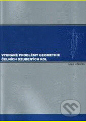 Kniha: Vybrané problémy geometrie čelních ozubených kol (Montanex). Montanex, 2010 Kniha: Vybrané problémy geometrie čelních ozubených kol (Montanex). Montanex, 2010