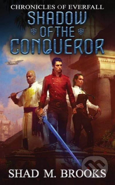 Kniha: Shadow of the Conqueror (Shad M. Brooks). Shadiversity Pty, 2019 Kniha: Shadow of the Conqueror (Shad M. Brooks). Shadiversity Pty, 2019