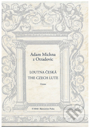 Kniha: Loutna česká / The Czech Lute (Adam Michna). Bärenreiter Praha, 2019 Kniha: Loutna česká / The Czech Lute (Adam Michna). Bärenreiter Praha, 2019