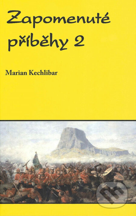 Kniha: Zapomenuté příběhy 2 (Marian Kechlibar). Klika, 2019 Kniha: Zapomenuté příběhy 2 (Marian Kechlibar). Klika, 2019