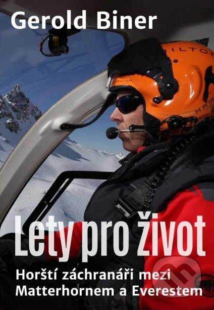 Kniha: Lety pro život (Gerold Biner). Magnet Press, 2017 Kniha: Lety pro život (Gerold Biner). Magnet Press, 2017