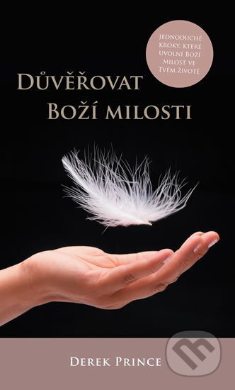 Kniha: Důvěřovat Boží milosti - Jednoduché kroky, které uvolní boží milost ve tvém životě (Derek Prince). Kontakt.cz, 2019 Kniha: Důvěřovat Boží milosti - Jednoduché kroky, které uvolní boží milost ve tvém životě (Derek Prince). Kontakt.cz, 2019
