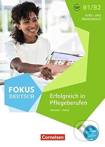 Kniha: Fokus Deutsch: Erfolgreich in Pflegeberufen - Kurs-und Ubungsbuch (Steffen Faust a kolektív). Cornelsen Verlag, 2016 Kniha: Fokus Deutsch: Erfolgreich in Pflegeberufen - Kurs-und Ubungsbuch (Steffen Faust a kolektív). Cornelsen Verlag, 2016