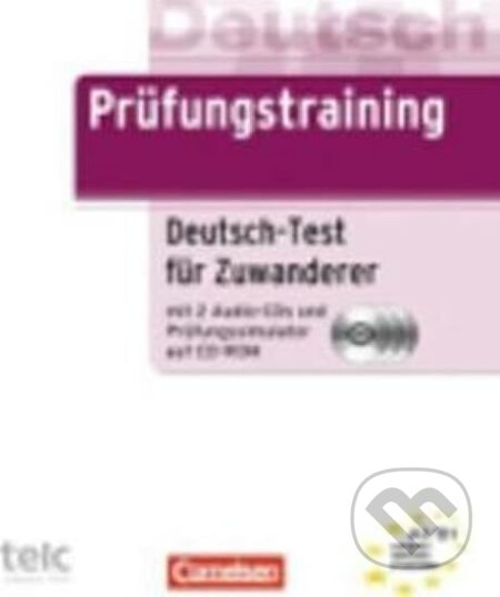 Kniha: Deutsch Prüfungstraining A2/B1: Deutsch-test Für Zuwanderer mit Audio-cds (2) und Prüfungssimulator (Cornelsen Verlag). Cornelsen Verlag, 2014 Kniha: Deutsch Prüfungstraining A2/B1: Deutsch-test Für Zuwanderer mit Audio-cds (2) und Prüfungssimulator (Cornelsen Verlag). Cornelsen Verlag, 2014