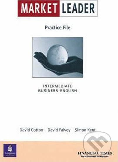 Kniha: Market Leader - Intermediate - Practice File (David Cotton, David Falvey a Simon Kent). Pearson, Longman, 2000 Kniha: Market Leader - Intermediate - Practice File (David Cotton, David Falvey a Simon Kent). Pearson, Longman, 2000