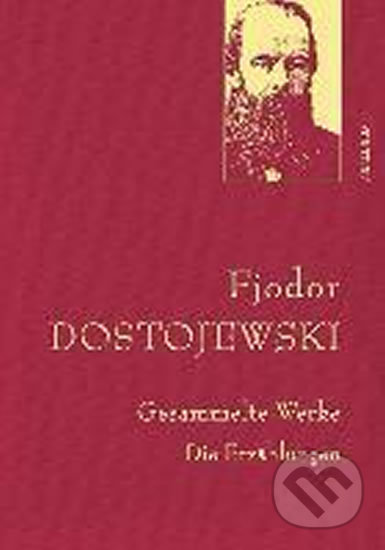 Kniha: Gesammelte Werke: Die Erzählungen (Leinen-Ausgabe mit Goldprägung) (Michajlovič Fjodor Dostojevskij). Folio, 2016 Kniha: Gesammelte Werke: Die Erzählungen (Leinen-Ausgabe mit Goldprägung) (Michajlovič Fjodor Dostojevskij). Folio, 2016