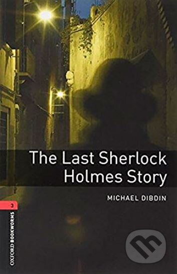 Kniha: The Last Sherlock Holmes Story (Michael Dibdin). Oxford University Press, 2017 Kniha: The Last Sherlock Holmes Story (Michael Dibdin). Oxford University Press, 2017
