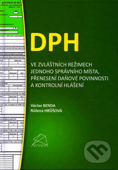 Kniha: DPH ve zvláštních režimech jednoho správního místa (Václav Benda). Bova Polygon, 2016 Kniha: DPH ve zvláštních režimech jednoho správního místa (Václav Benda). Bova Polygon, 2016