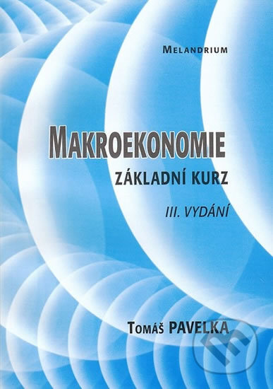 Kniha: Makroekonomie, základní kurz (Melandrium). Melandrium, 2007 Kniha: Makroekonomie, základní kurz (Melandrium). Melandrium, 2007