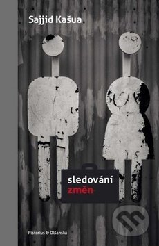 Kniha: Sledování změn (Sajjid Kašua). Pistorius & Olšanská, 2019 Kniha: Sledování změn (Sajjid Kašua). Pistorius & Olšanská, 2019