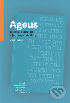 Kniha: Ageus (Jan Rückl). Česká biblická společnost, 2019 Kniha: Ageus (Jan Rückl). Česká biblická společnost, 2019