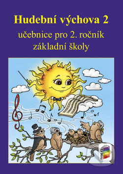 Hudební výchova 2 učebnice - Jindřiška Jaglová, Nakladatelství Nová škola Brno, 2019