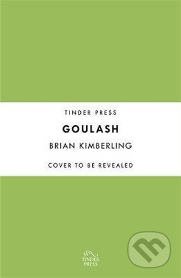 Kniha: Goulash (Brian Kimberling). Headline Book, 2019 Kniha: Goulash (Brian Kimberling). Headline Book, 2019