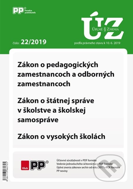 UZZ 22/2019 Zákon o pedagogických zamestnancoch a odborných zamestnancoch, Zákon o štátnej správe v školstve a školskej samospráve, Zákon o vysokých školách (Poradca podnikateľa). Poradca podnikateľa, 2019 UZZ 22/2019 Zákon o pedagogických zamestnancoch a odborných zamestnancoch, Zákon o štátnej správe v školstve a školskej samospráve, Zákon o vysokých školách (Poradca podnikateľa). Poradca podnikateľa, 2019