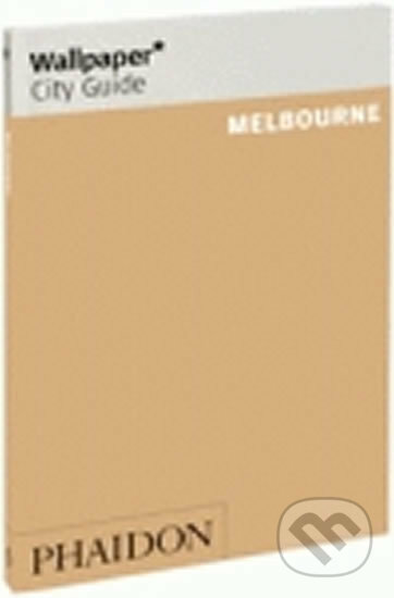 Kniha: Melbourne - Wallpaper City Guide (Divadelný ústav). Divadelný ústav, 2008 Kniha: Melbourne - Wallpaper City Guide (Divadelný ústav). Divadelný ústav, 2008