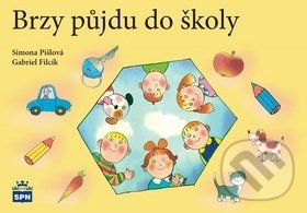 Kniha: Brzy půjdu do školy (Gabriel Filcík a Simona Pišlová). SPN - pedagogické nakladatelství, 2019 Kniha: Brzy půjdu do školy (Gabriel Filcík a Simona Pišlová). SPN - pedagogické nakladatelství, 2019
