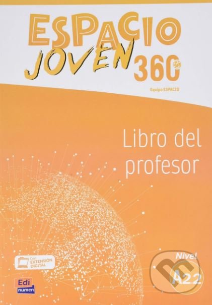 Kniha: Espacio Joven 360 - Nivel A2.2 - Libro del profesor (Equipo Espacio). Edinumen, 2018 Kniha: Espacio Joven 360 - Nivel A2.2 - Libro del profesor (Equipo Espacio). Edinumen, 2018