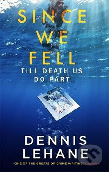 Kniha: Since We Fell (Dennis Lehane). Little, Brown, 2018 Kniha: Since We Fell (Dennis Lehane). Little, Brown, 2018